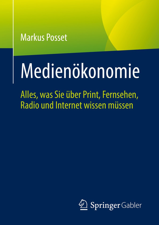 Medienökonomie: Alles, was Sie über Print, Fernsehen, Radio und Internet wissen müssen book cover by Markus Posset