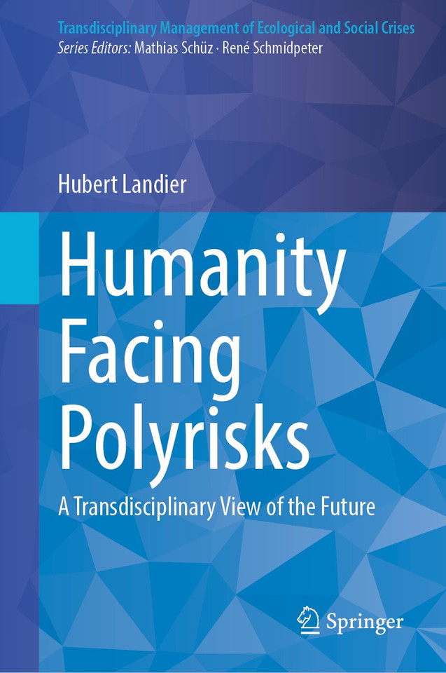 Humanity Facing Polyrisks: A Transdisciplinary View of the Future (Transdisciplinary Management of Ecological and Social Crises) book cover by Hubert Landier