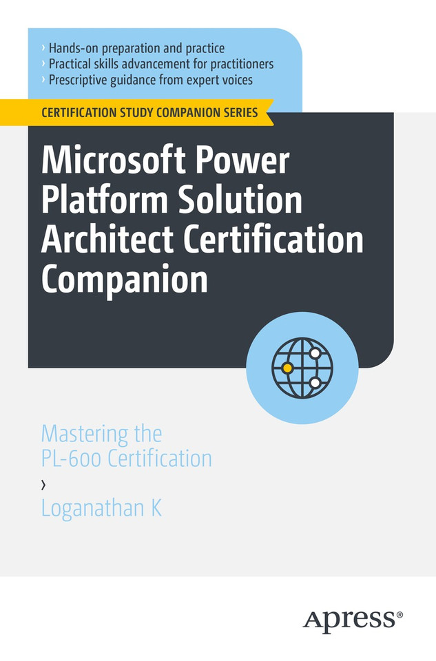 Microsoft Power Platform Solution Architect Certification Companion: Mastering the PL-600 Certification (Certification Study Companion Series) book cover by Loganathan K