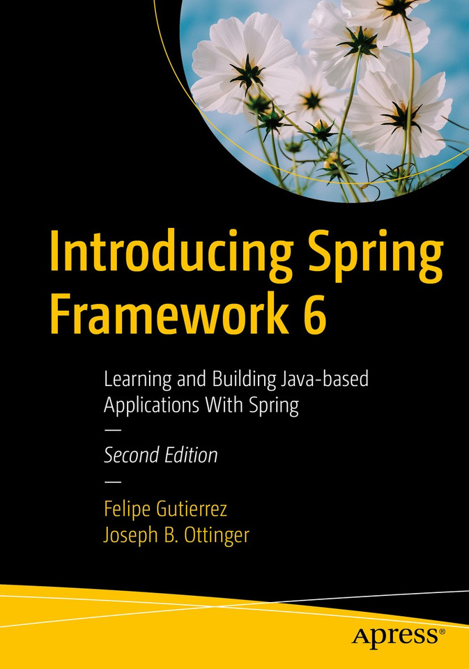 Introducing Spring Framework 6: Learning and Building Java-based Applications With Spring book cover by Felipe Gutierrez, Joseph B. Ottinger