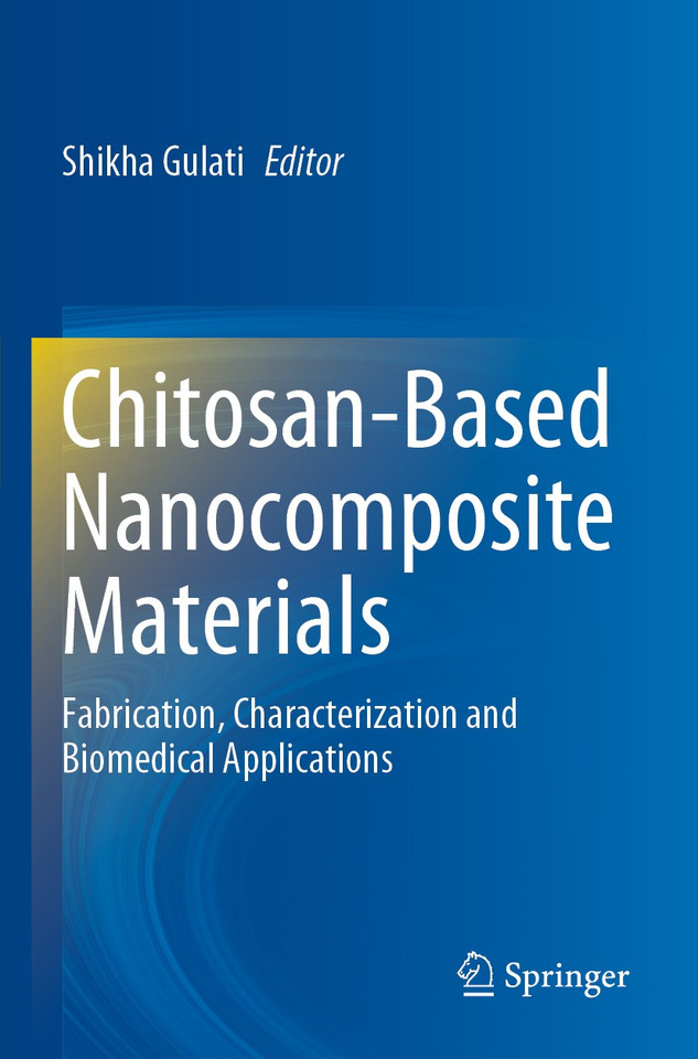 Chitosan-Based Nanocomposite Materials: Fabrication, Characterization and Biomedical Applications book cover by 