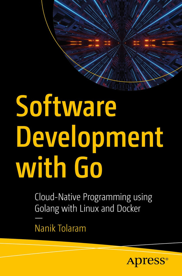 Software Development with Go: Cloud-Native Programming using Golang with Linux and Docker book cover by Nanik Tolaram