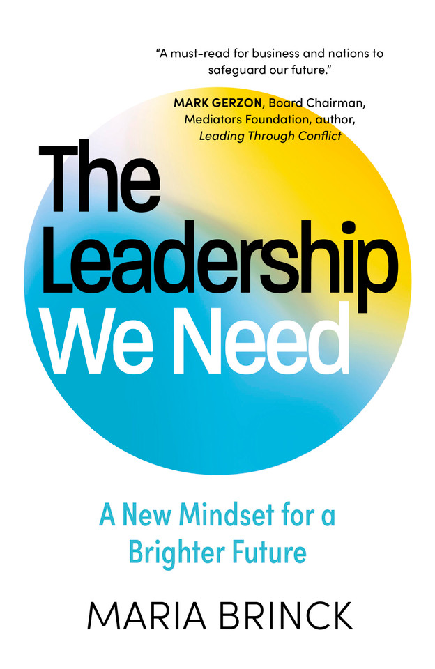 The Leadership We Need: A New Mindset for a Brighter Future book cover by Maria Brinck