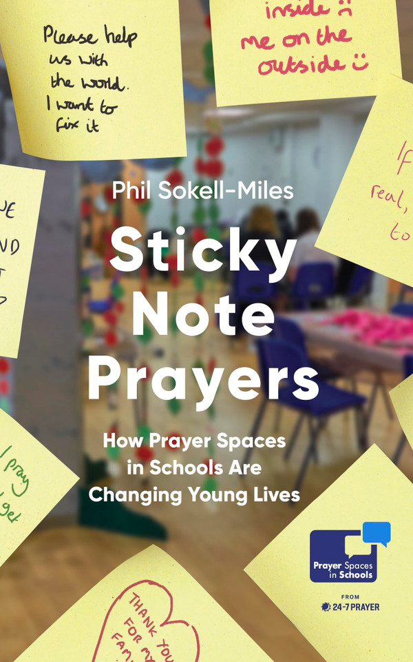 Sticky Note Prayers: How Prayer Spaces in Schools are Changing Young Lives book cover by Phil Sokell-Miles