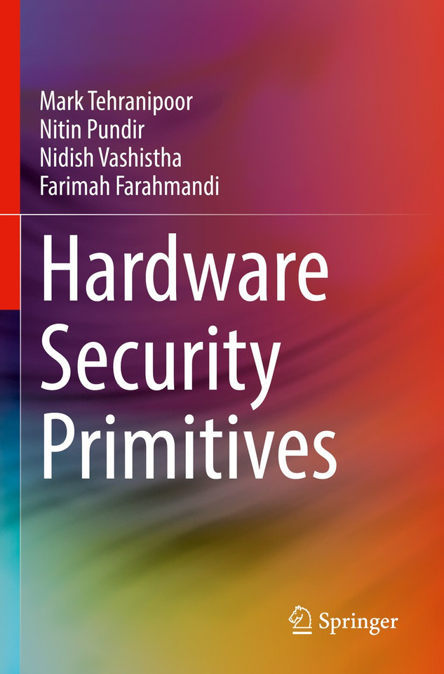 Hardware Security Primitives book cover by Mark Tehranipoor, Nitin Pundir, Nidish Vashistha, Farimah Farahmandi