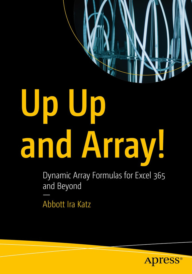 Up Up and Array!: Dynamic Array Formulas for Excel 365 and Beyond book cover by Abbott Ira Katz