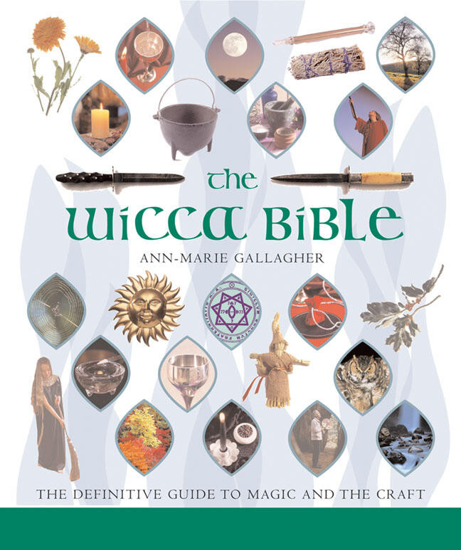 The Wicca Bible: The Definitive Guide to Magic and the Craft (Mind Body Spirit Bibles) book cover by Ann-Marie Gallagher