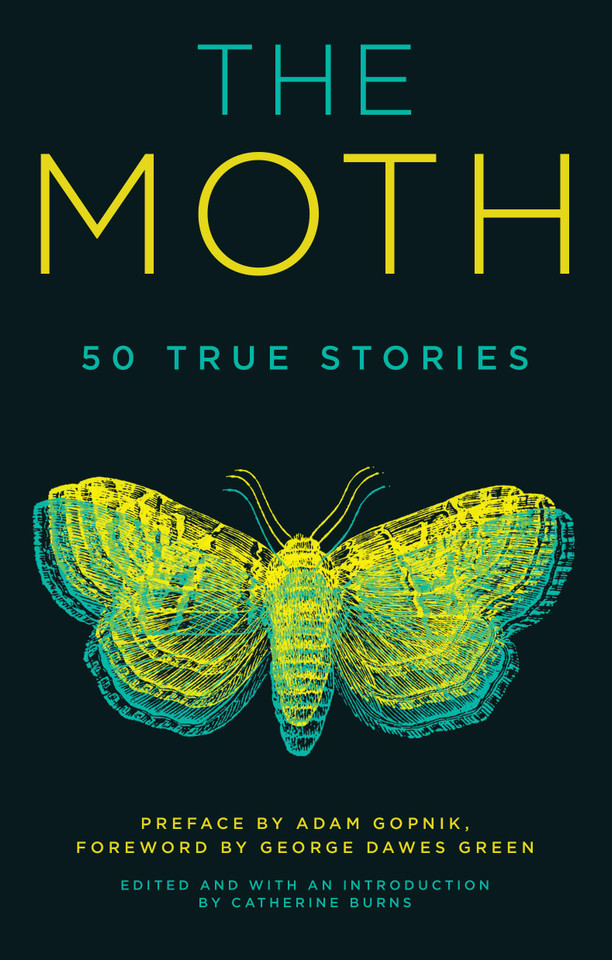The Moth book cover by George Dawes Green, Adam Gopnik, The Moth, Catherine Burns