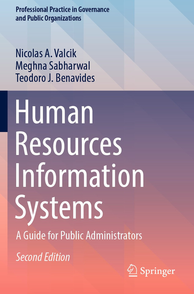 Human Resources Information Systems: A Guide for Public Administrators (Professional Practice in Governance and Public Organizations) book cover by Nicolas A. Valcik, Meghna Sabharwal, Teodoro J. Benavides
