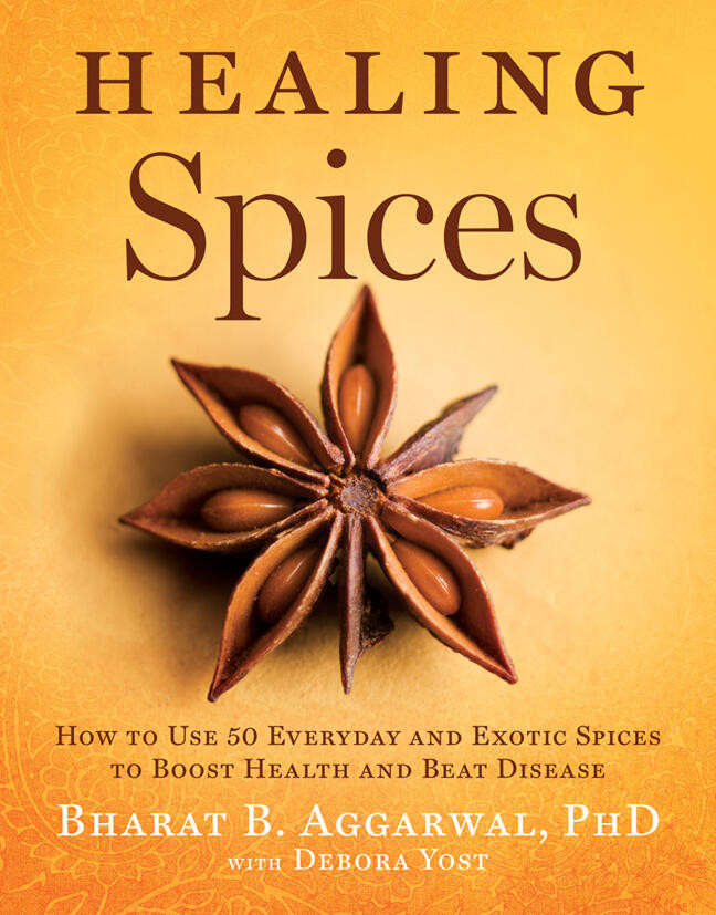 Healing Spices: How to Use 50 Everyday and Exotic Spices to Boost Health and Beat Disease book cover by Bharat B. Aggarwal, Debora Yost