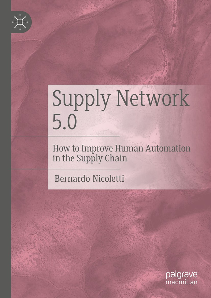 Supply Network 5.0: How to Improve Human Automation in the Supply Chain book cover by Bernardo Nicoletti