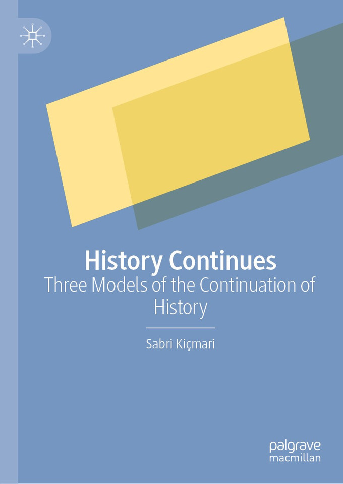 History Continues: Three Models of the Continuation of History book cover by Sabri Kiçmari