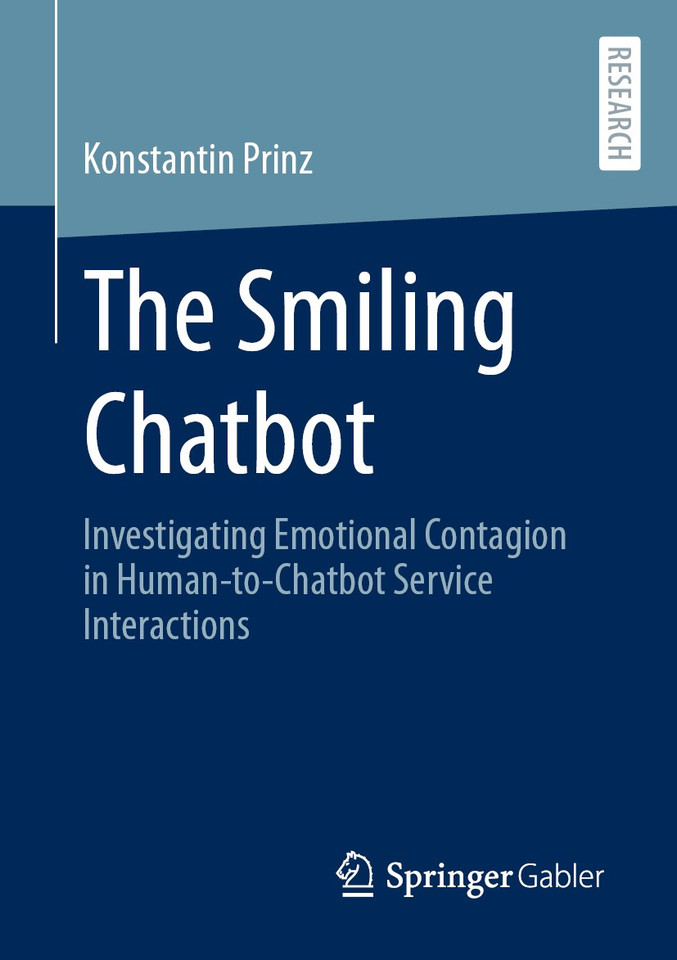 The Smiling Chatbot: Investigating Emotional Contagion in Human-to-Chatbot Service Interactions book cover by Konstantin Prinz