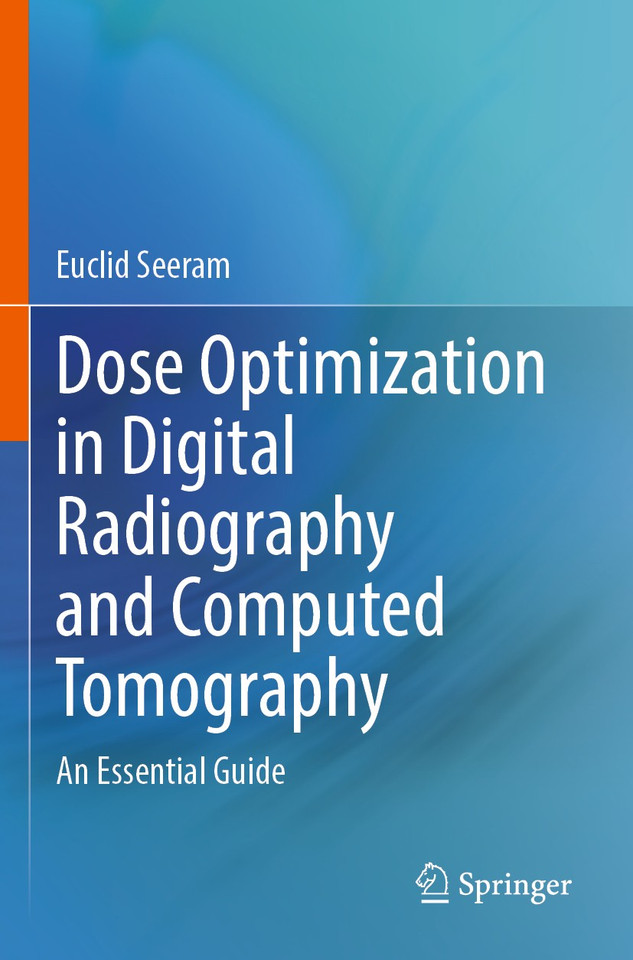 Dose Optimization in Digital Radiography and Computed Tomography: An Essential Guide book cover by Euclid Seeram