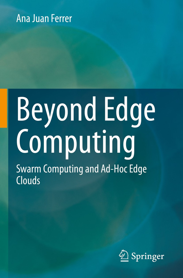 Beyond Edge Computing: Swarm Computing and Ad-Hoc Edge Clouds book cover by Ana Juan Ferrer