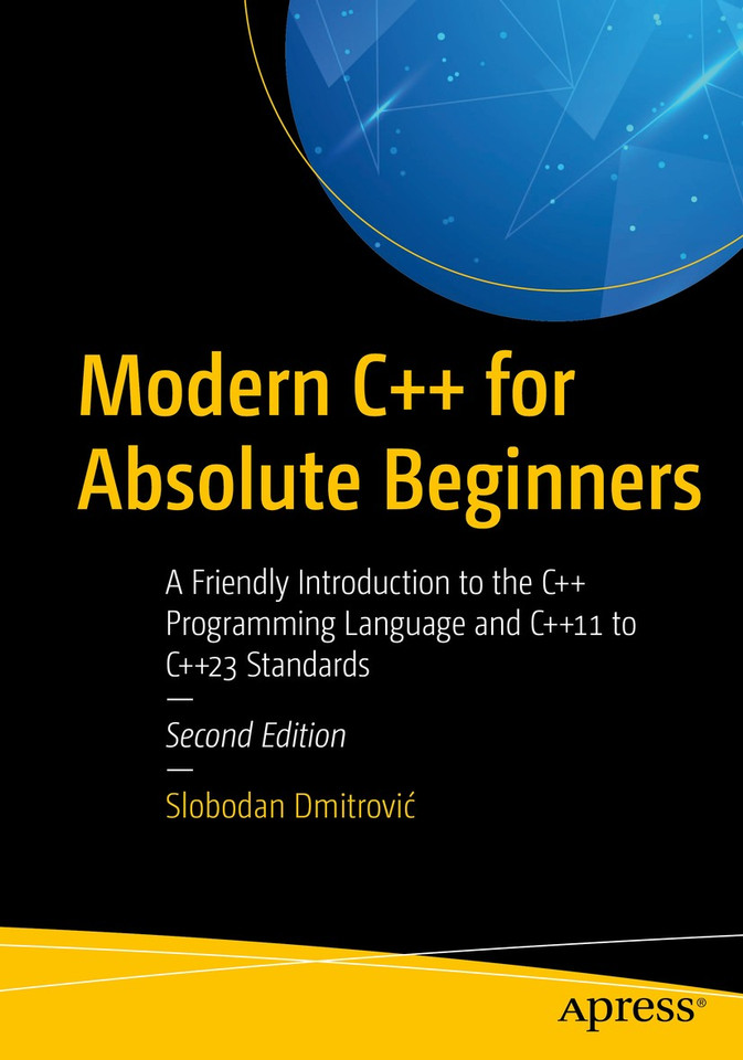 Modern C++ for Absolute Beginners: A Friendly Introduction to the C++ Programming Language and C++11 to C++23 Standards book cover by Slobodan Dmitrović