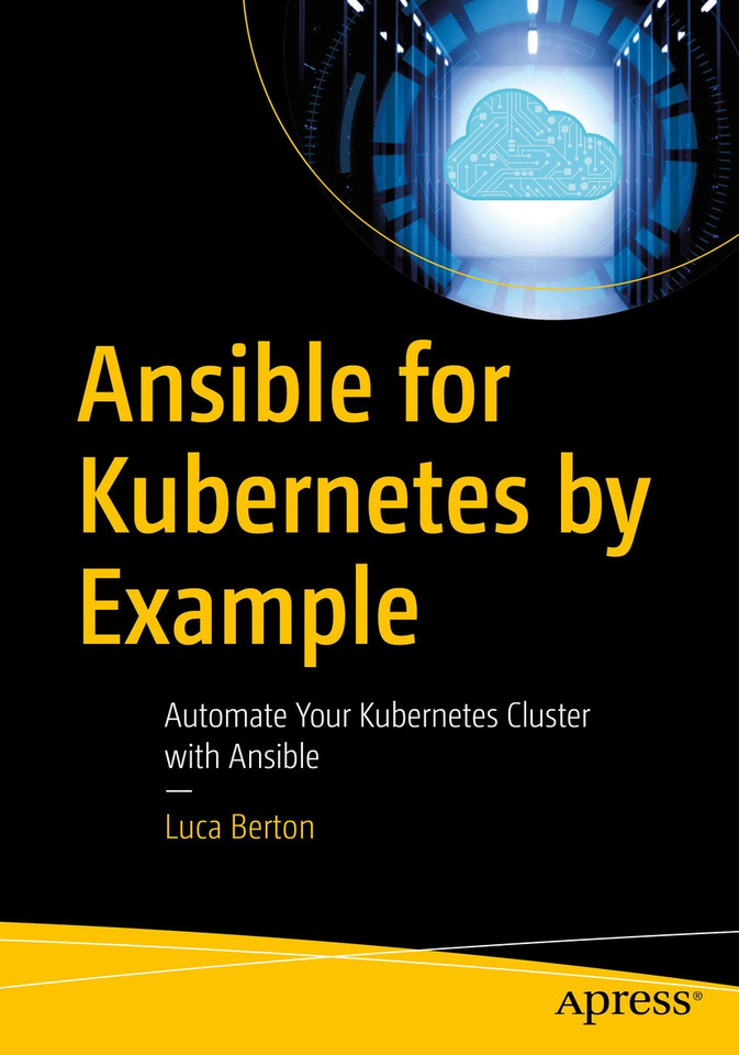 Ansible for Kubernetes by Example: Automate Your Kubernetes Cluster with Ansible book cover by Luca Berton