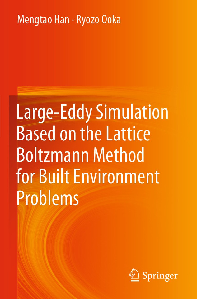 Large-Eddy Simulation Based on the Lattice Boltzmann Method for Built Environment Problems book cover by Mengtao Han, Ryozo Ooka