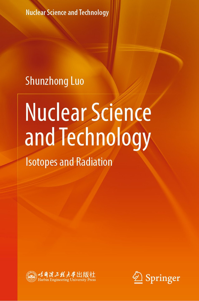 Nuclear Science and Technology: Isotopes and Radiation (Nuclear Science and Technology) book cover by Shunzhong Luo