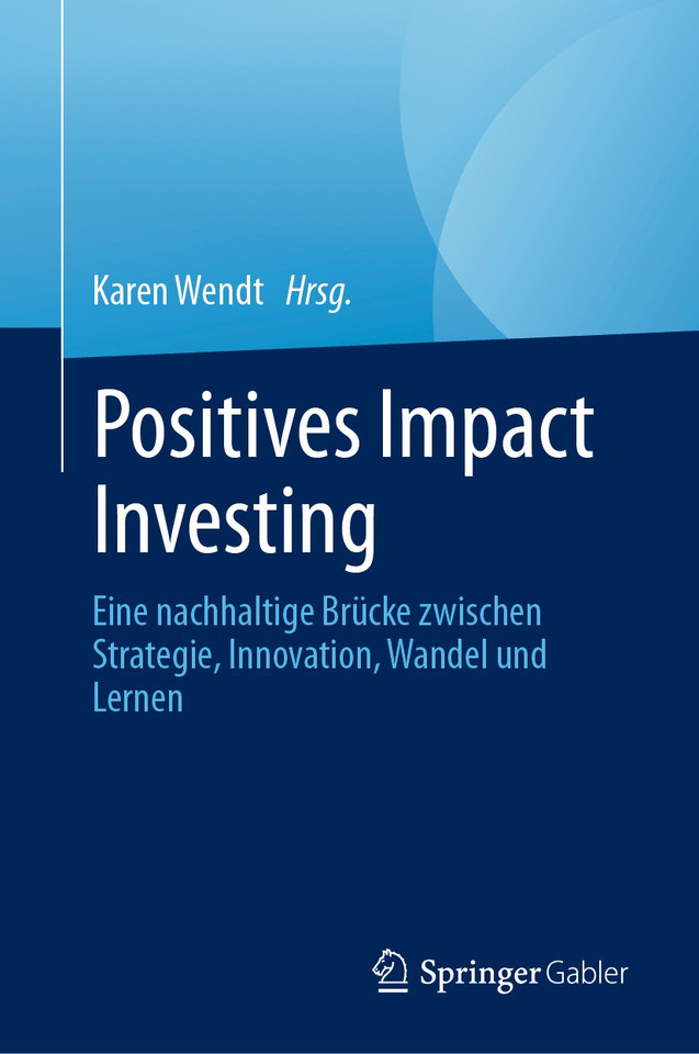 Positives Impact Investing: Eine nachhaltige Brücke zwischen Strategie, Innovation, Wandel und Lernen book cover by 