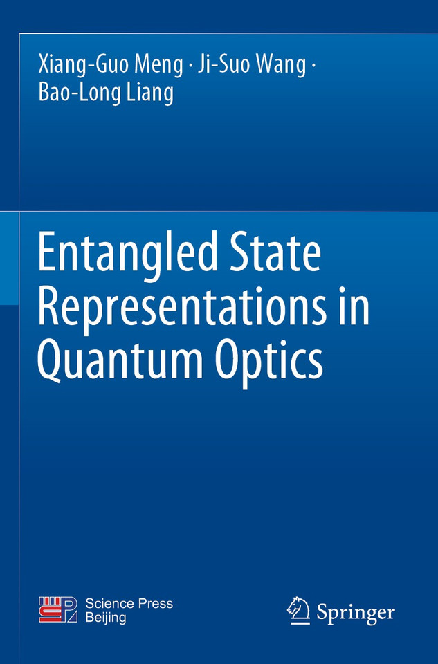 Entangled State Representations in Quantum Optics book cover by Xiang-Guo Meng, Ji-Suo Wang, Bao-Long Liang