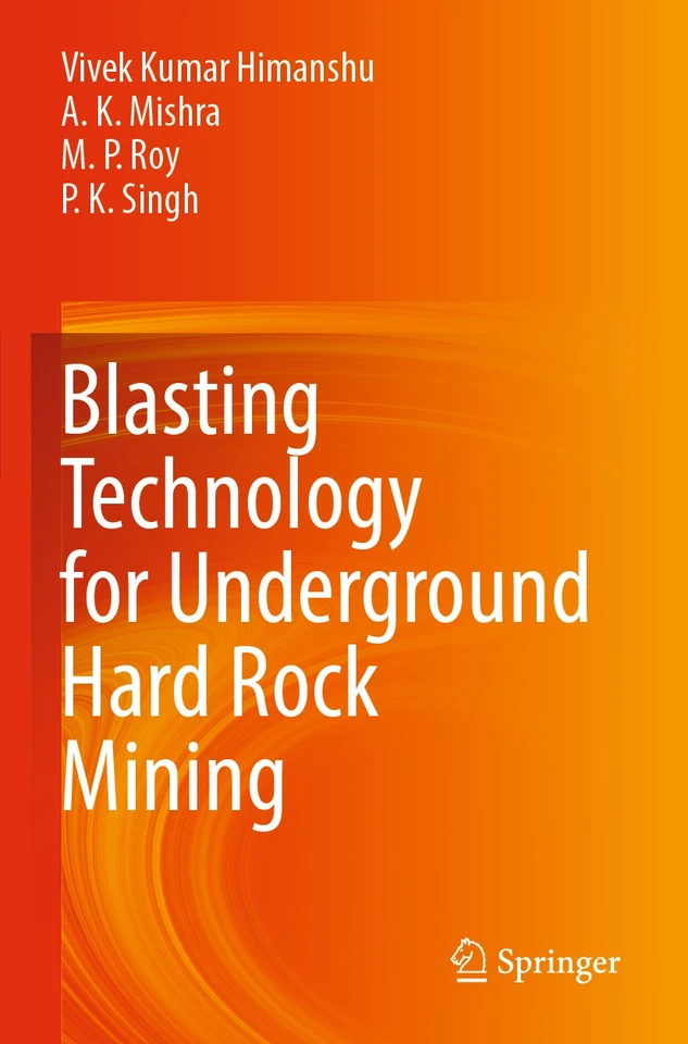 Blasting Technology for Underground Hard Rock Mining book cover by Vivek Kumar Himanshu, A.  K. Mishra, M.  P. Roy, P.  K. Singh