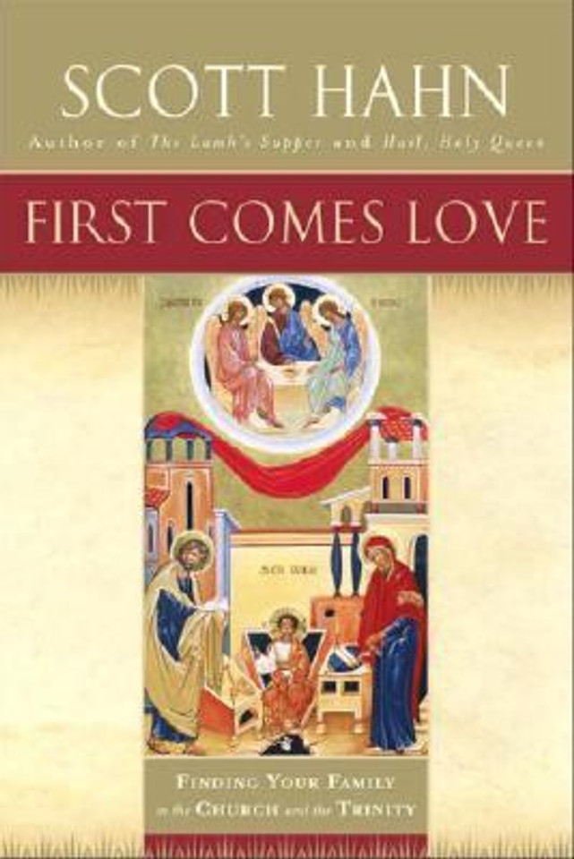 First Comes Love: Finding Your Family in the Church and the Trinity Cover