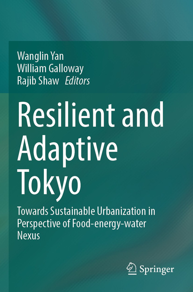 Resilient and Adaptive Tokyo: Towards Sustainable Urbanization in Perspective of Food-energy-water Nexus book cover by 