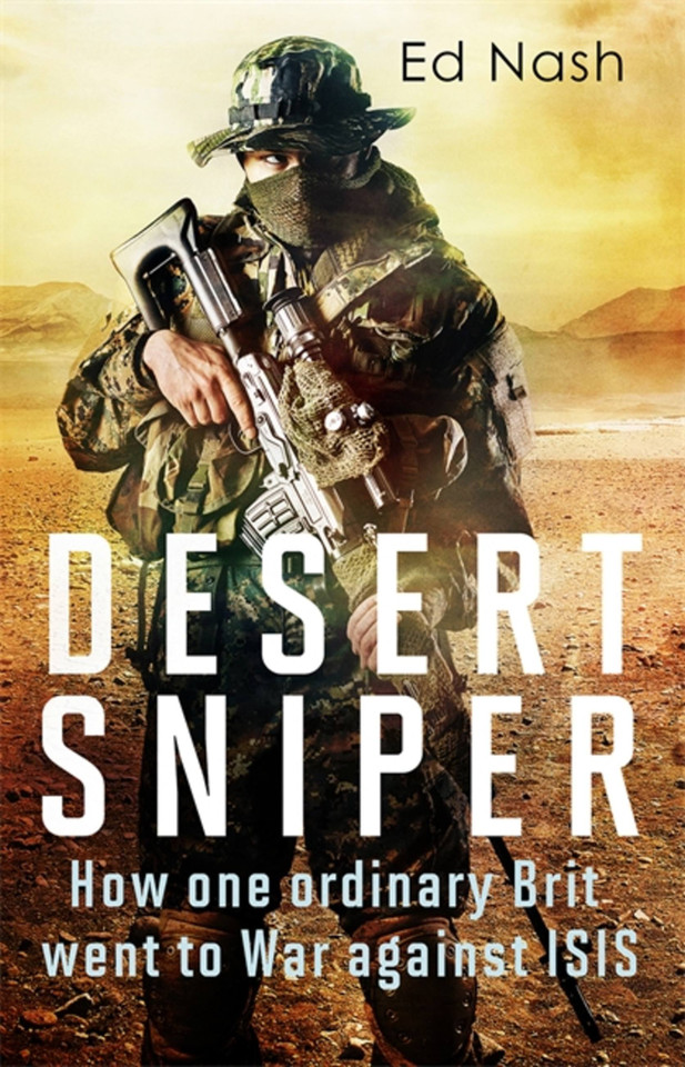 Desert Sniper: How One Ordinary Brit Went to War Against ISIS book cover by Ed Nash