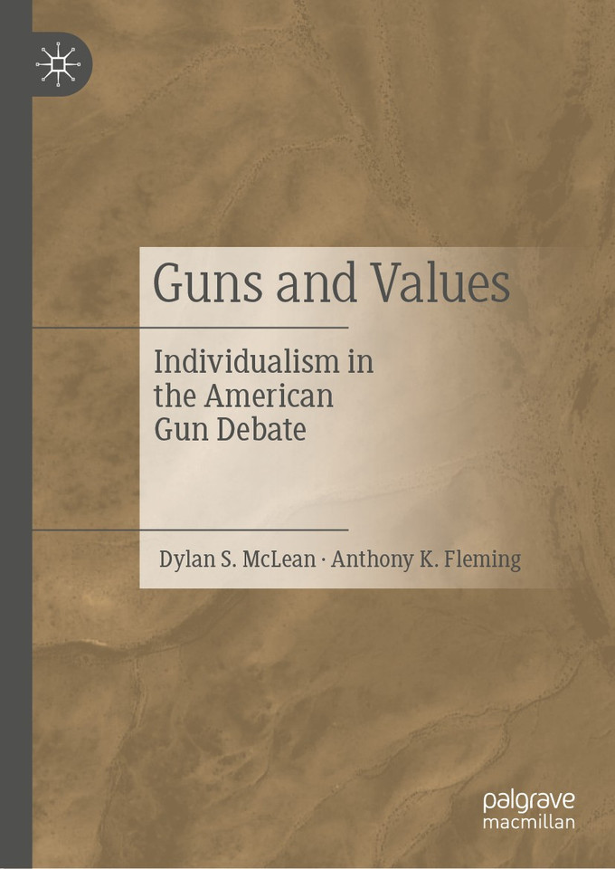 Guns and Values: Individualism in the American Gun Debate book cover by Dylan S. McLean, Anthony K. Fleming