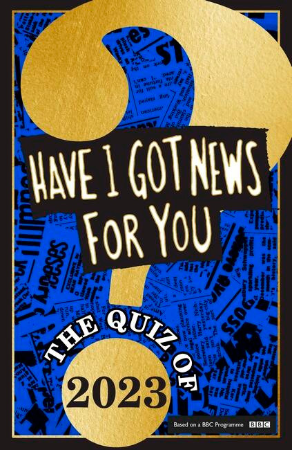 Have I Got News For You: The Quiz of 2023 book cover by Have I Got News For You