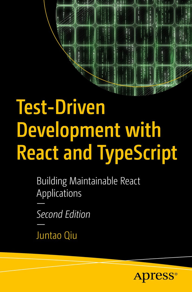 Test-Driven Development with React and TypeScript: Building Maintainable React Applications book cover by Juntao Qiu