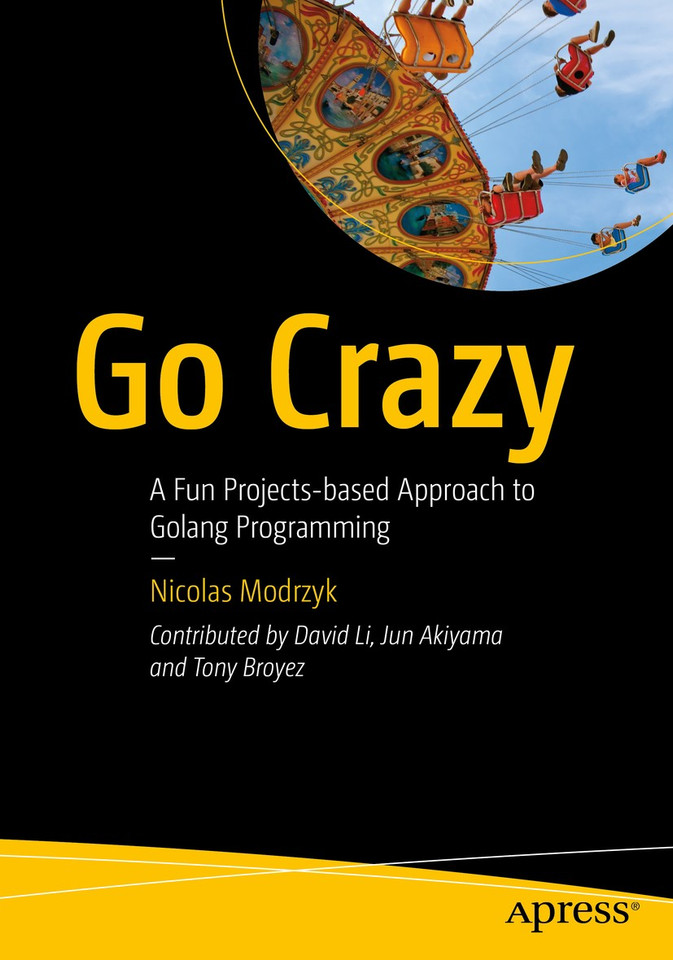 Go Crazy: A Fun Projects-based Approach to Golang Programming book cover by Nicolas Modrzyk