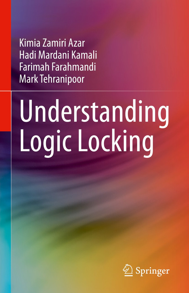 Understanding Logic Locking book cover by Kimia Zamiri Azar, Hadi Mardani Kamali, Farimah Farahmandi, Mark Tehranipoor
