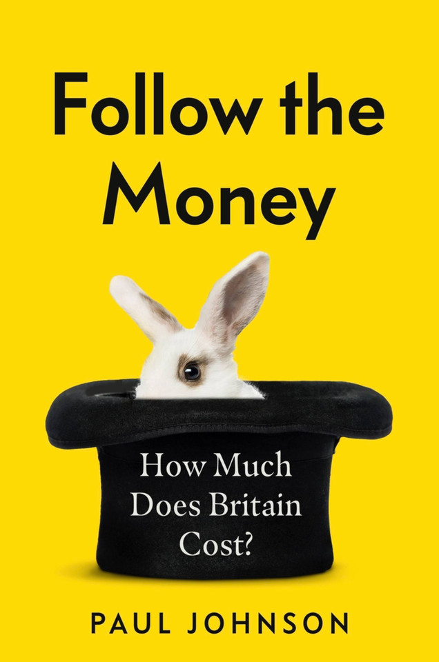 Follow The Money: How much does Britain cost? book cover by Paul Johnson