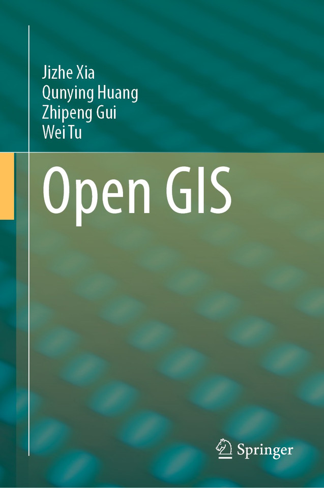 Open GIS book cover by Jizhe Xia, Qunying Huang, Zhipeng Gui, Wei Tu