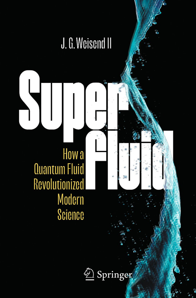 Superfluid: How a Quantum Fluid Revolutionized Modern Science book cover by J. G. Weisend II
