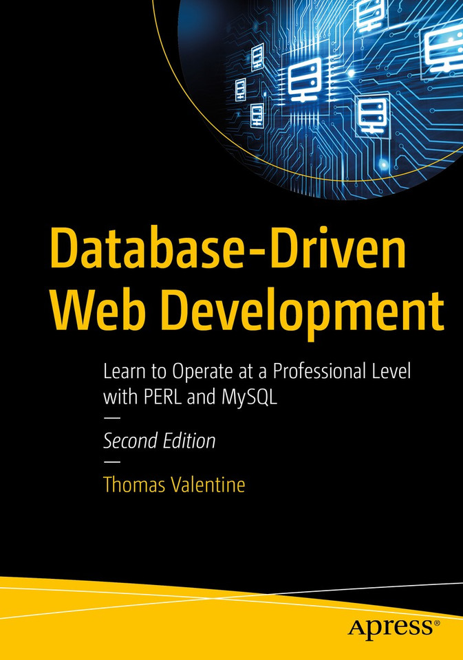 Database-Driven Web Development: Learn to Operate at a Professional Level with PERL and MySQL book cover by Thomas Valentine