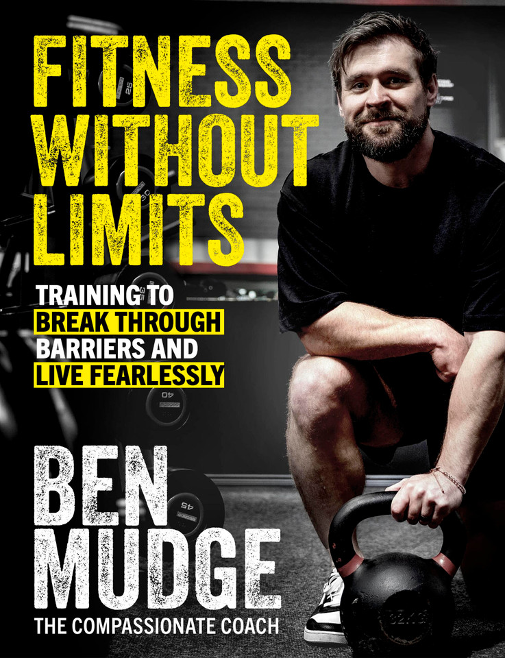 Fitness Without Limits: Break through obstacles, live without fear, and find a better you book cover by Ben Mudge