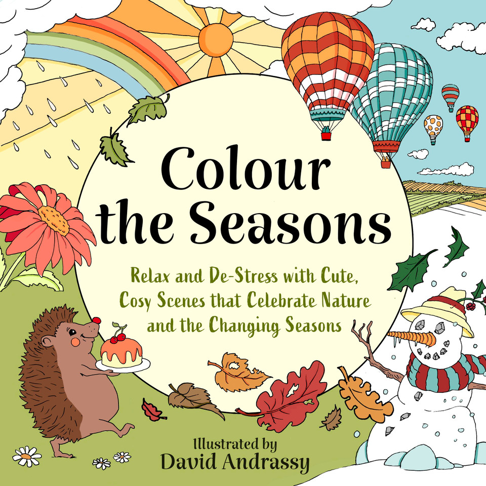 Colour the Seasons: Relax and De-Stress with Cute, Cosy Scenes That Celebrate Nature and the Changing Seasons book cover by David Andrassy