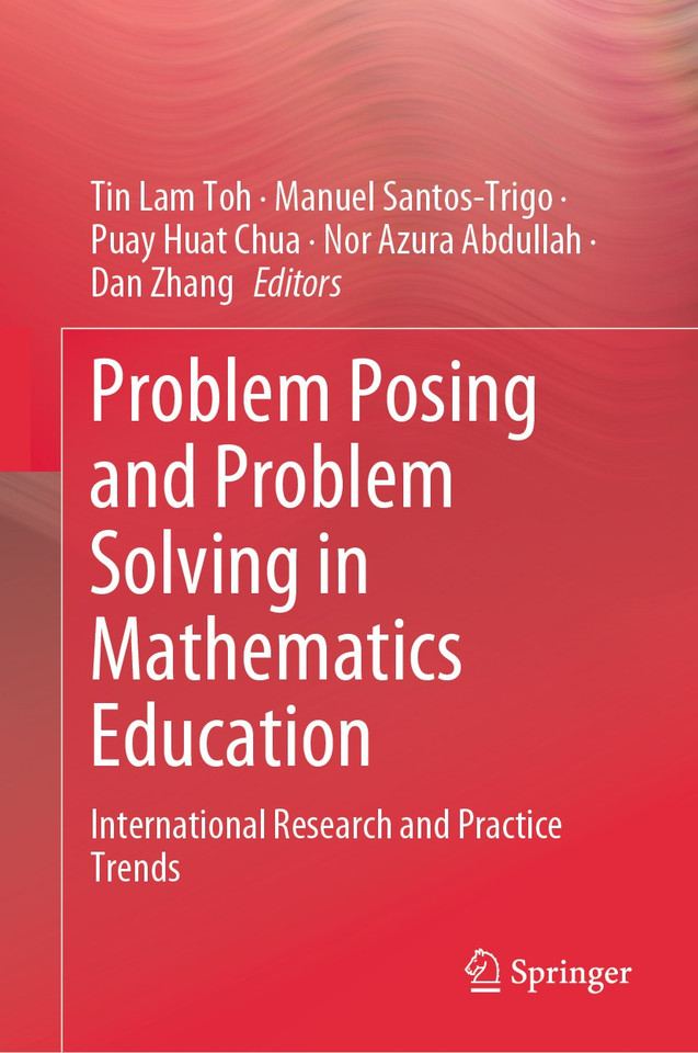 Problem Posing and Problem Solving in Mathematics Education: International Research and Practice Trends book cover by 