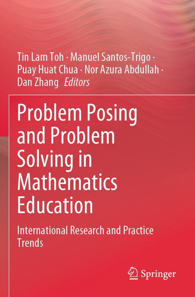 Problem Posing and Problem Solving in Mathematics Education: International Research and Practice Trends book cover by 