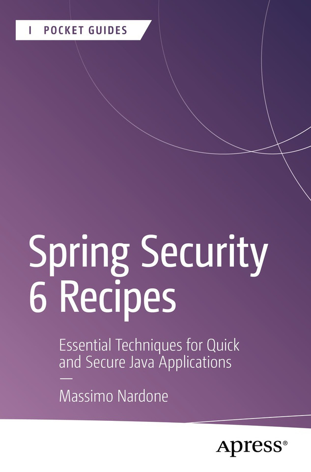 Spring Security 6 Recipes: Essential Techniques for Quick and Secure Java Applications (Apress Pocket Guides) book cover by Massimo Nardone