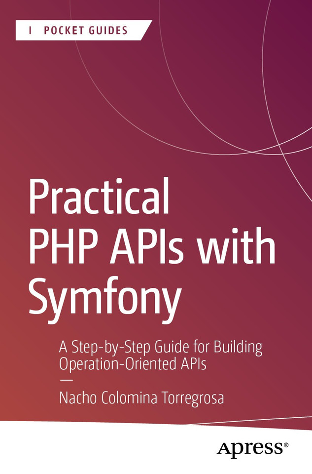 Practical PHP APIs with Symfony: A Step-by-Step Guide for Building Operation-Oriented APIs (Apress Pocket Guides) book cover by Nacho Colomina Torregrosa