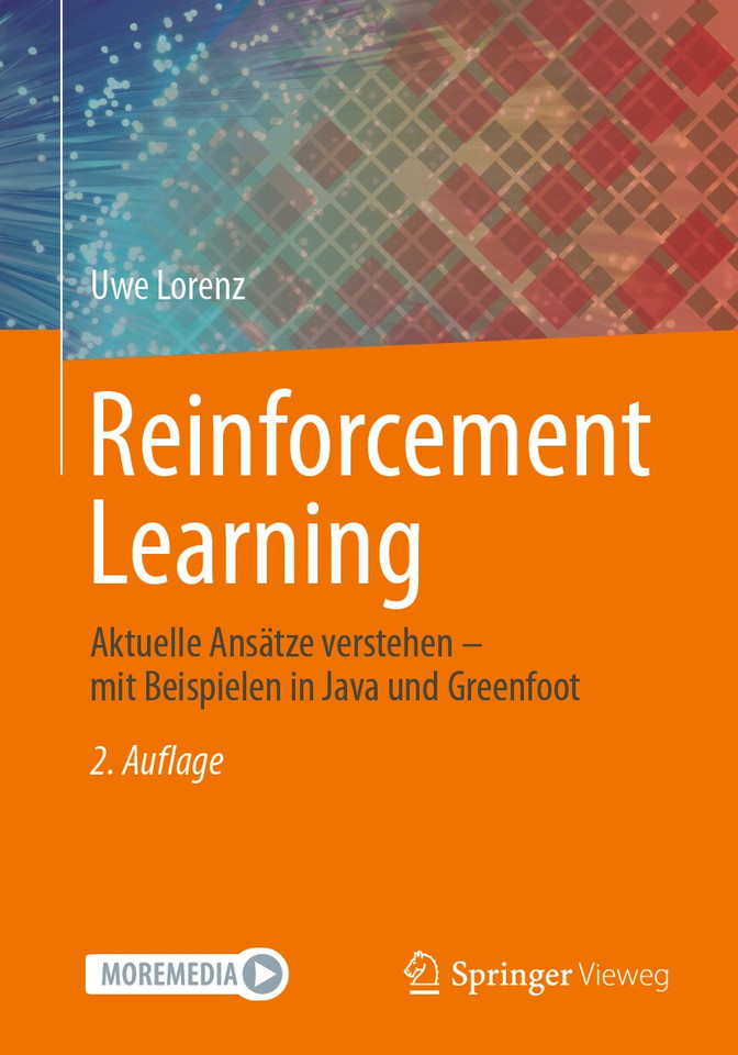 Reinforcement Learning: Aktuelle Ansätze verstehen – mit Beispielen in Java und Greenfoot book cover by Uwe Lorenz