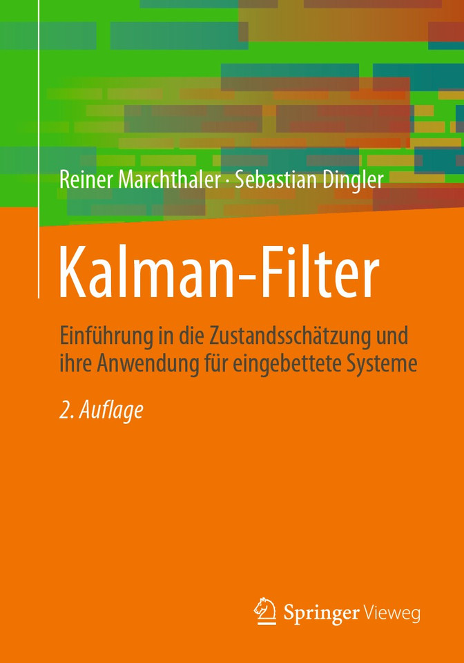 Kalman-Filter: Einführung in die Zustandsschätzung und ihre Anwendung für eingebettete Systeme book cover by Reiner Marchthaler, Sebastian Dingler