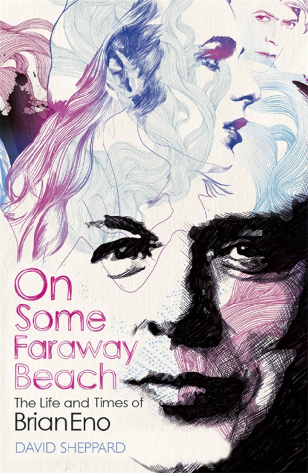 On Some Faraway Beach: The Life and Times of Brian Eno book cover by David Sheppard