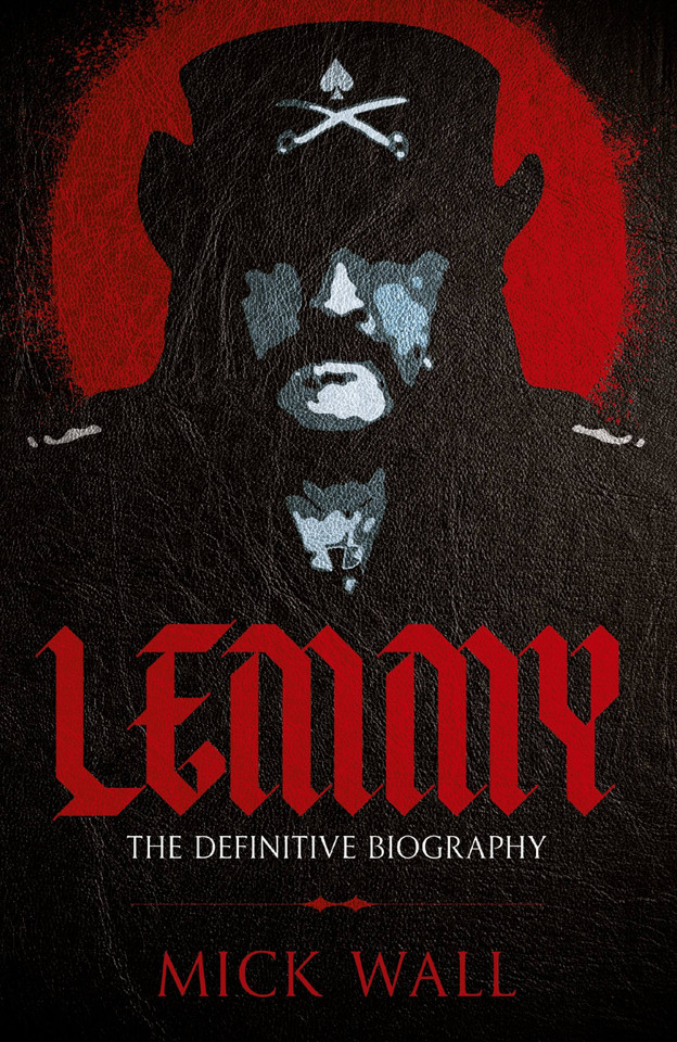 Lemmy: The Definitive Biography book cover by Mick Wall