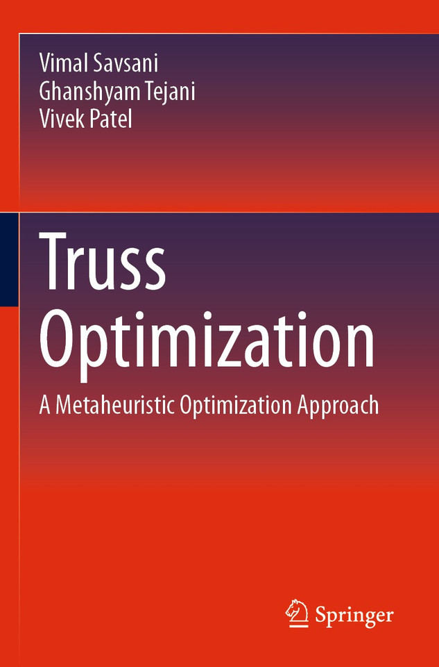 Truss Optimization: A Metaheuristic Optimization Approach book cover by Vimal Savsani, Ghanshyam Tejani, Vivek Patel