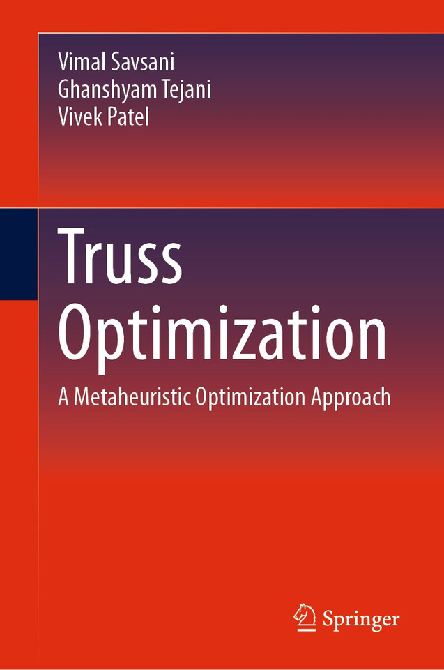 Truss Optimization: A Metaheuristic Optimization Approach book cover by Vimal Savsani, Ghanshyam Tejani, Vivek Patel
